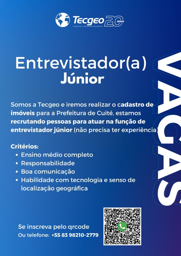 TECGEO ABRE VAGAS PARA ENTREVISTADOR JÚNIOR EM PROJETO DE CADASTRO DE IMÓVEIS EM CUITÉ